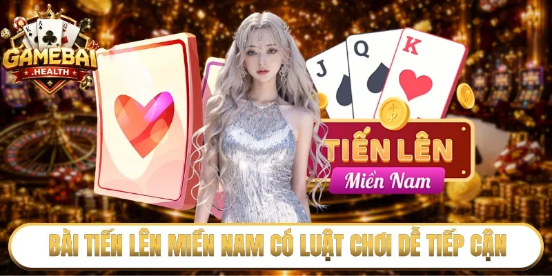 Bài tiến lên miền nam có luật chơi dễ tiếp cận