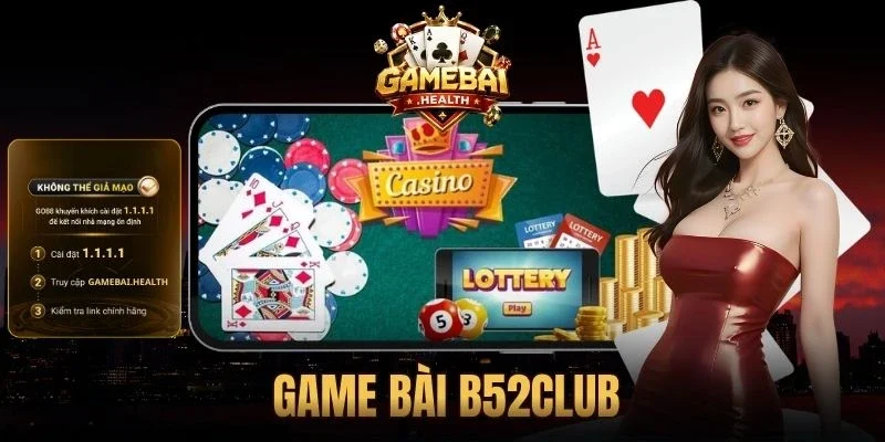 Game Bài B52Club - Sân Chơi Đổi Thưởng Hấp Dẫn Hàng Đầu