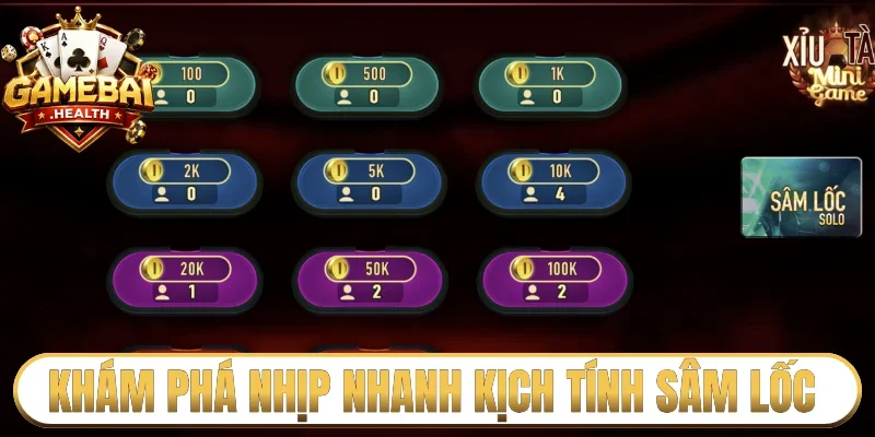 Khám phá nhịp nhanh kịch tính Sâm Lốc 
