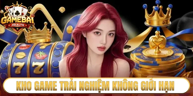 Kho game trải nghiệm không giới hạn 