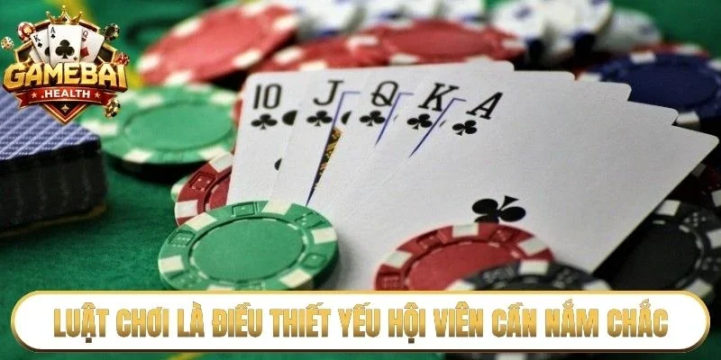 Luật chơi là điều thiết yếu hội viên cần nắm chắc