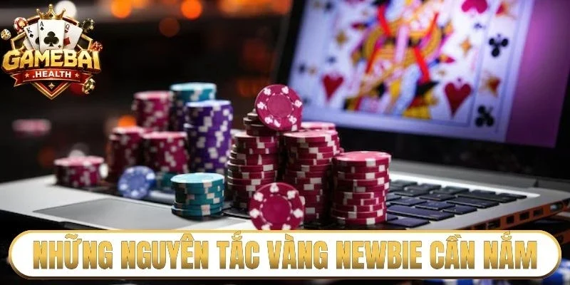 Những nguyên tắc vàng newbie cần nắm