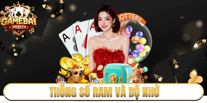 Bảng thông số RAM và bộ nhớ